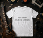 New Person Same Old Mistakes Tee